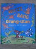 WHIZZ BANG ORANG-UTAN. RHYMES FOR THE VERY YOUNG-COMPILED BY JOHN FOSTER-132523
