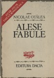 NICOLAE OTALEA - ALESE FABULE