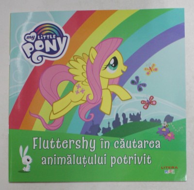 FLUTTERSHY IN CAUTAREA ANIMALUTULUI POTRIVIT , SERIA &amp;#039; MY LITTLE PONY &amp;#039;&amp;#039; , 2021 foto