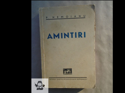 P Nemoianu Amintiri Tiparul &amp;#039;&amp;#039;Cartea Romaneasca&amp;#039;&amp;#039; Bucuresti foto