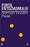 Forta entuziasmului. Ed. a II-a revizuita | Norman Vincent Peale, Curtea Veche, Curtea Veche Publishing