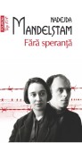 Cumpara ieftin Fara Speranta , Nadejda Mandelstam - Editura Polirom