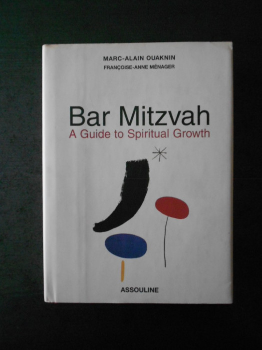 MARC ALAIN OUAKNIN - BAR MITZVAH. A GUIDE TO SPIRITUAL GROWTH (2005)