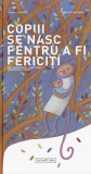 Copiii se nasc pentru a fi fericiti - Vanna Cercena - Editura Signatura