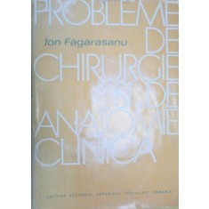 PROBLEME DE CHIRURGIE SI DE ANATOMIE CLINICA-I. FAGARASANU 1980