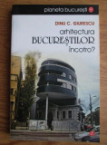 Dinu C. Giurescu - Arhitectura Bucurestilor incotro? (autograf si dedicatie)