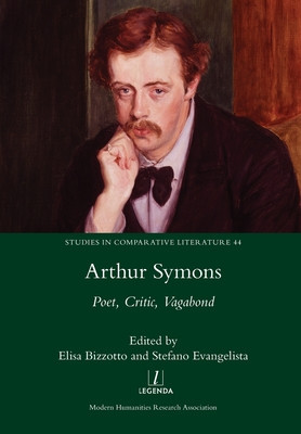 Arthur Symons: Poet, Critic, Vagabond foto