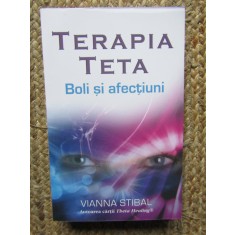Terapia Teta. Boli si afectiuni - Vianna Stibal