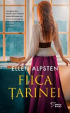 Fiica Țarinei - Paperback brosat - Ellen Alpsten - Litera
