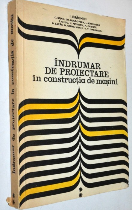 Indrumar de proiectare in constructia de masini - I. Draghici VOL 2