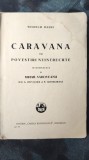 WILHELM HAUFF-CARAVANA SAU POVESTIRI NE&Icirc;NTRECUTE. TRADUCERE MIHAIL SADOVEANU. DESENE DE ARY MURNU-1931 AA.