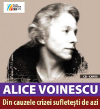 Alice Voinescu - Din cauzele crizei sufletești de azi. CD - carte