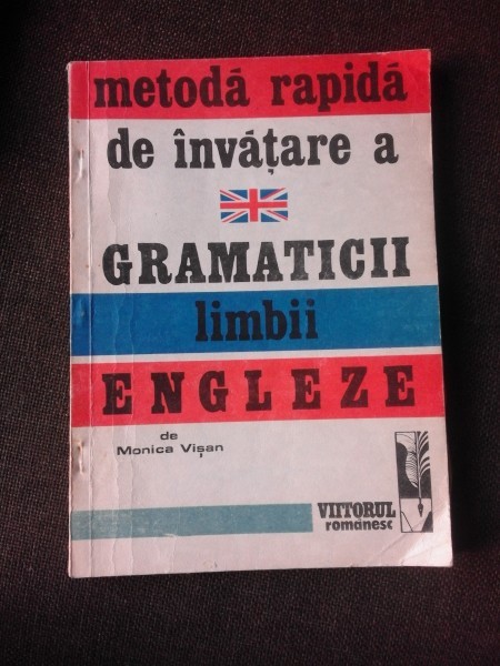 METODA RAPIDA DE INVATARE A LIMBII ENGLEZE - MONICA VISAN