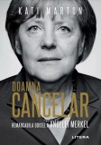 Doamna Cancelar. Remarcabila odisee a Angelei Merkel - Litera