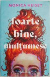 Foarte bine, multumesc - Monica Heisey - Roman Beletristica