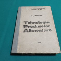 TEHNOLOGIA PRODUSELOR ALIMENTARE *UZ INTERN/ DR. ING. MIHAI MUSCĂ / 1980 *