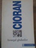 AMURGUL GANDURILOR-EMIL CIORAN-336653