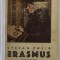 ERASMUS de STEFAN ZWEIG , EDITIE INTERBELICA