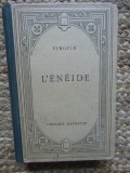 VIRGILE - L &#039;ENEIDE , TEXTE LATIN , NOTE DE SUBSOL IN FRANCEZA , EDITIE DE INCEPUT DE SECOL XX