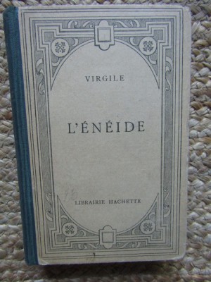 VIRGILE - L &amp;#039;ENEIDE , TEXTE LATIN , NOTE DE SUBSOL IN FRANCEZA , EDITIE DE INCEPUT DE SECOL XX foto