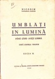 UMBLATI IN LUMINA PANA CAND AVETI LUMINA-NICODIM PATRIARHUL ROMANIEI-271973