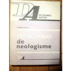 Mic Dictionar De Neologisme - Florin Marcu ,537770
