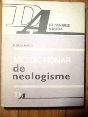 Mic Dictionar De Neologisme - Florin Marcu ,537770 foto