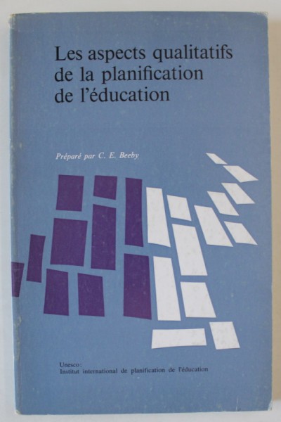 LES ASPECTS QUALITATIFS DE LA PLANIFICATION DE L &#039; EDUCATION , prepare par C.E. BEEBY , 1970