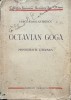Octavian Goga - Monografie Literară, Iancu Constantinescu, 320 pagini, 19x14 cm, Colectia Uniunii Scriitorilor Olteni