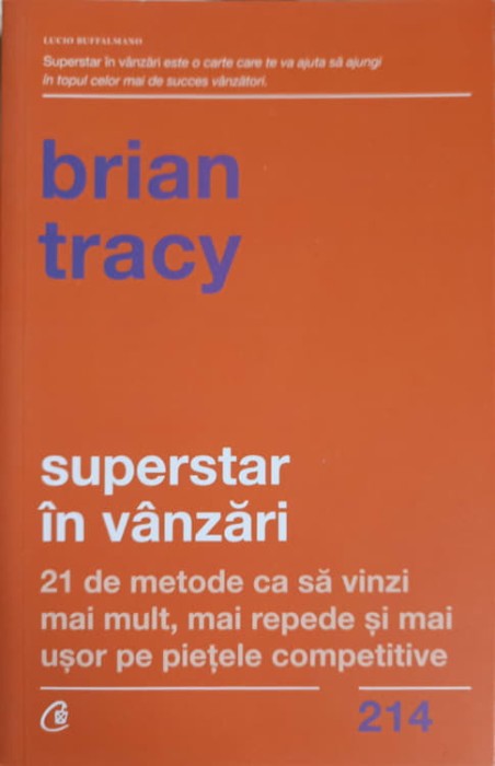 SUPERSTAR IN VANZARI. 21 DE METODE CA SA VINZI MAI MULT, MAI REPEDE SI MAI USOR PE PIETELE COMPETITIVE-BRIA-248801