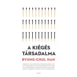 A ki&eacute;g&eacute;s t&aacute;rsadalma - Byung-Chul Han