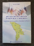 DECIZIA DE SECURITATE IN REPUBLICA MOLDOVA - Iulian Chifu