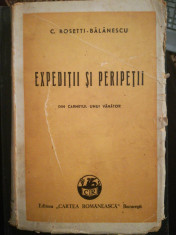 1943 Expeditii si peripetii. Din carnetul unui vanator, C. Rosetti-Balanescu foto