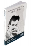 Cumpara ieftin Fantasticele inventii ale lui Nikola Tesla - Nikola Tesla &amp; David Childress, VIDIA