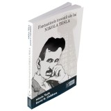 Fantasticele inventii ale lui Nikola Tesla - Nikola Tesla &amp; David Childress