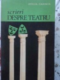 Scrieri despre Teatru - Otilia Cazimir - Editura Junimea, 1978 - Carte Teatru Beletristica