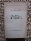 CRONICILE OPTIMISTULUI de G. CALINESCU , Bucuresti 1964