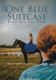 One Blue Suitcase: Based on a True Story