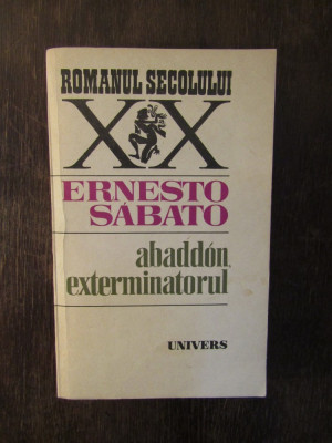 ERNESTO SABATO - ABADDON ,EXTERMINATORUL foto