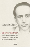 Nu vrea, cicatrice. Studii despre Paul Celan la implinirea a 100 de ani de la nasterea poetului - Andrei Corbea, 2020