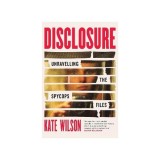 Weidenfeld Nicolson Disclosure Unravelling the Spycops Files.