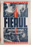 Fierul. Pulsul lumii &ndash; Eugen Schmahl - Carte Veche, Bibliofilie