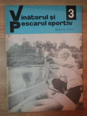 REVISTA &amp;#039;&amp;#039;VANATORUL SI PESCARUL SPORTIV&amp;#039;&amp;#039;, NR. 3 MARTIE 1970 foto