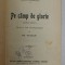 PE CAMP DE GLORIE de HENRYC SIENKIEWICZ , tradus din frantuzeste de GR. TAUSAN , Bucuresti 1907