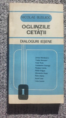 Oglinzile cetatii,I, dialoguri iesene, Nicolae Busuioc, autograf, 1994, 240 pag foto