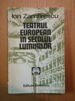 TEATRUL EUROPEAN IN SECOLUL LUMINILOR de ION ZAMFIRESCU , 1981 foto