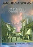 Raiul - Janine Vladislav, Roman, Beletristica, Editura Terra, Focsani, 2012, 200 pagini, Coperta Brosata