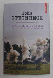A fost odata un razboi - John Steinbeck foto