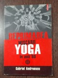 Gabriel Andreescu - Reprimarea miscarii Yoga in anii 80