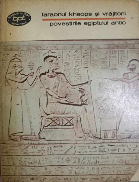 FARAONUL KHEOPS SI VRAJITORII. POVESTIRILE EGIPTULUI ANTIC-COLECTIV-261064